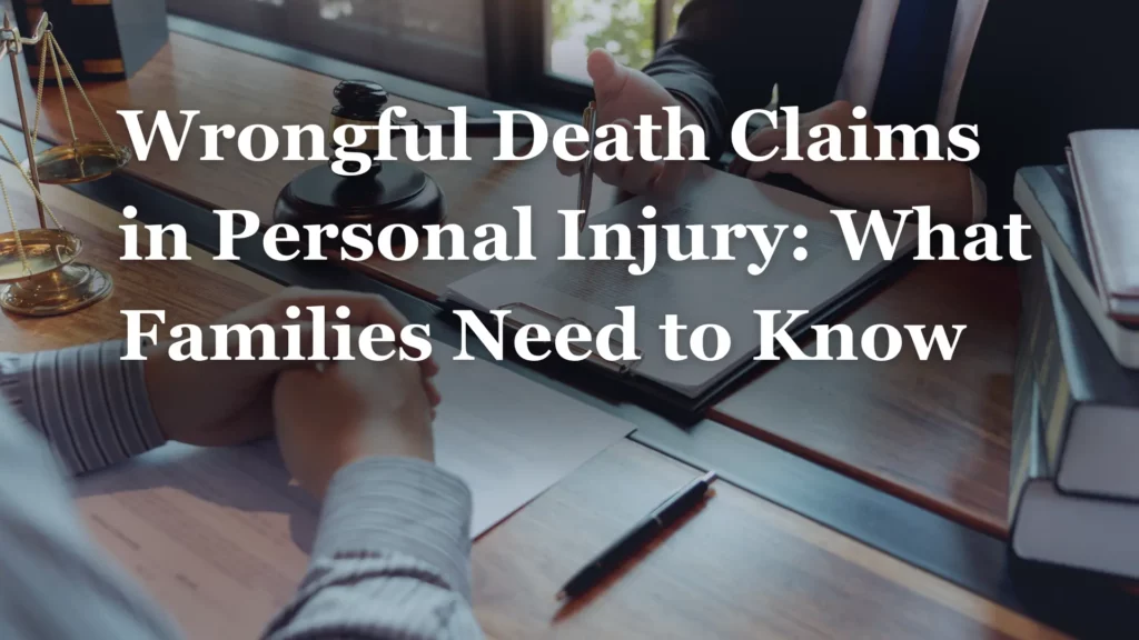 Wrongful Death Claims in Personal Injury_ What Families Need to Know Image